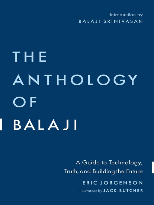 Title details for The Anthology of Balaji by Eric Jorgenson - Available